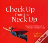 Check Up From The Neck Up