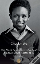 Checkmate: The Black Schoolboy Who Beat