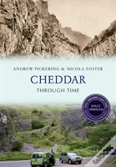 Cheddar Through Time Revised Edition