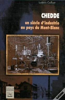 Capa do artigo Chedde Un Siecle D Industrie Au Pays Du Mont Blanc