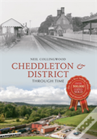 Cheddleton & District Through Time