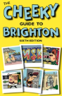 Cheeky Guide To Brighton - Preview