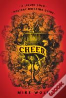 Cheer: A Liquid Gold Holiday Drinking Guide