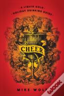 Cheer: A Liquid Gold Holiday Drinking Guide