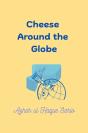 Cheese Around The Globe - Preview