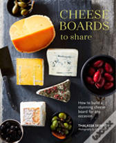 Cheese Boards To Share
