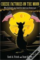 Cheese Factories On The Moon