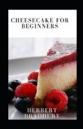 Cheesecake For Beginners