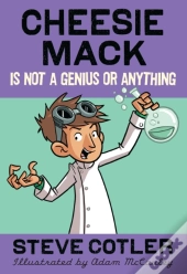 Cheesie Mack Is Not A Genius Or Anything