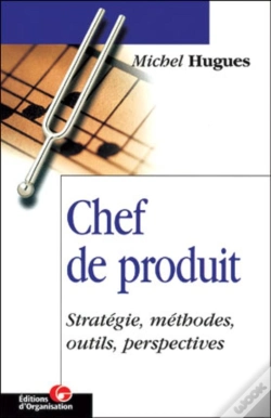 Capa do artigo Chef De Produit : Stratégie, Méthodes, Outils, Perspectives