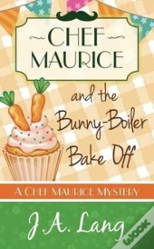 Chef Maurice And The Bunny-Boiler Bake Off