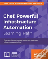 Chef: Powerful Infrastructure Automation