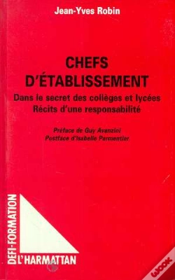 Capa do artigo Chefs D'Etablissement ; Dans Le Secret Des Colleges Et Lycees ; Recits D'Une Responsabilite