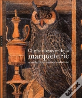 Chefs-D'Oeuvre De La Marqueterie Sous La Renaissance Italienne