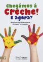 Chegámos à Creche! E Agora?