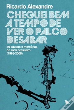 Capa do artigo Cheguei Bem A Tempo De Ver O Palco Desabar