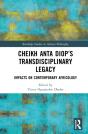 Cheikh Anta Diopâ€™S Transdisciplinary Legacy - Preview