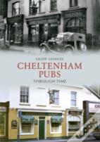 Cheltenham Pubs Through Time