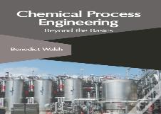 Chemical Process Engineering: Beyond The Basics