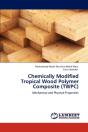 Chemically Modified Tropical Wood Polymer Composite (Twpc) - Preview