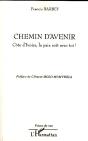 Chemin D'Avenir ; Côte D'Ivoire, La Paix Soit Avec Toi ! - Preview