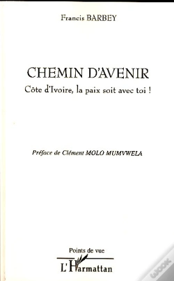 Capa do artigo Chemin D'Avenir ; Côte D'Ivoire, La Paix Soit Avec Toi !