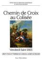 Chemin De Croix Au Colisee ; Vendredi Saint 2005 - Preview