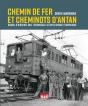 Chemin De Fer Et Cheminots D'Antan ; Cours D'Histoire Des Techniques D'Exploitation Ferroviaire - Preview