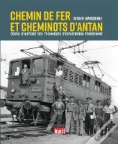 Chemin De Fer Et Cheminots D'Antan ; Cours D'Histoire Des Techniques D'Exploitation Ferroviaire