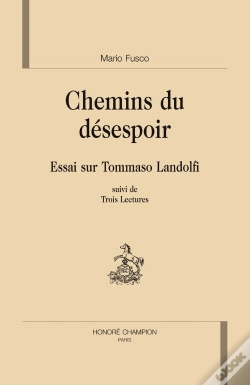 Capa do artigo Chemin Du Désespoir ; Essai Sur Tommaso Landolfi ; Trois Lectures