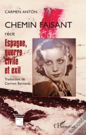 Chemin Faisant ; Espagne, Guerre Civile Et Exil