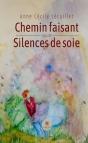 Chemin Faisant ; Silences De Soie - Preview
