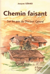 Chemin Faisant ; Sur Les Pas Du Dr Gerard