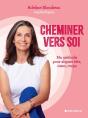 Cheminer Vers Soi : Ma Méthode Pour Aligner Tête, Coeur, Corps - Preview