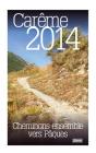 Cheminons Ensemble Vers Paques. Careme 2014 - Preview