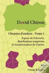 Chemins D'Analyse T.1 ; Espace De Schwartz, Distributions Tempérées Et Transformation De Fourier