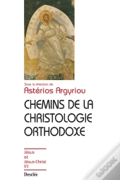 Chemins De La Christologie Orthodoxe