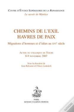 Capa do artigo Chemins De L'Exil, Havres De Paix ; Migrations D'Hommes Et D'Idées Au Xvi Siècle
