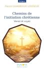 Chemins De L'Initiation Chrétienne : Venez Et Voyez - Preview