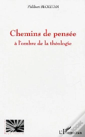 Chemins De Pensee A L'Ombre De La Theologie