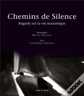 Chemins De Silence ; Regards Sur La Vie Monastique