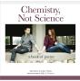 Chemistry, Not Science - Preview