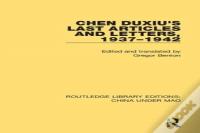 Chen Duxiu'S Last Articles And Letters, 1937-1942