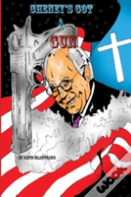 Cheney'S Got A Gun