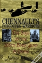 Chennault'S Forgotten Warriors