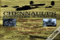 Chennault'S Forgotten Warriors