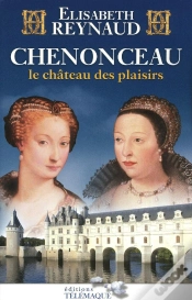 Capa do artigo Chenonceau Le Château Des Plaisirs