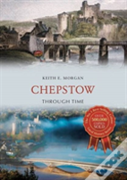 Chepstow Through Time
