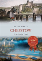 Chepstow Through Time - Preview