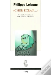 Cher Ecran.... Journal Personnel, Ordinateur, Internet